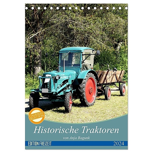 Historische Traktoren (Tischkalender 2024 DIN A5 hoch), CALVENDO Monatskalender, Anja Bagunk