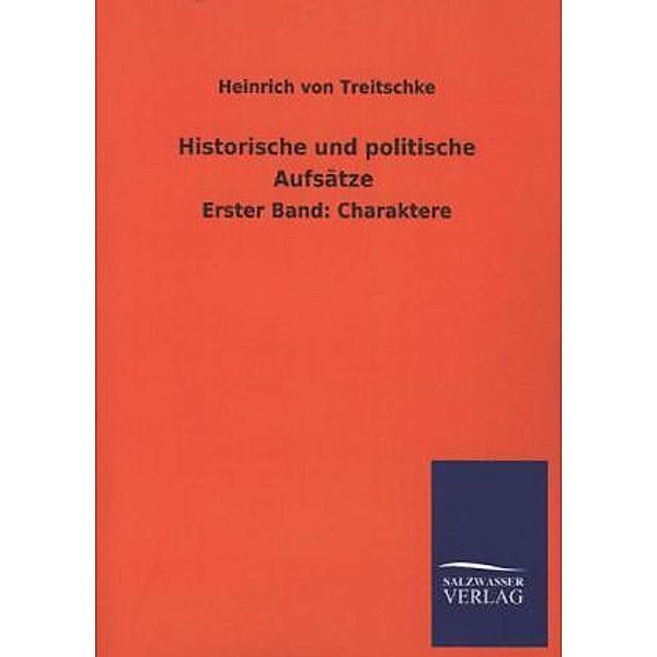 Historische und politische Aufsätze.Bd.1, Heinrich von Treitschke