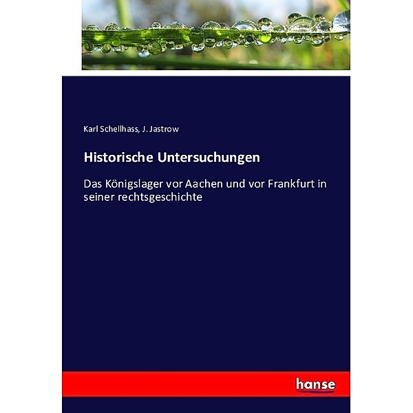 Historische Untersuchungen, Karl Schellhass
