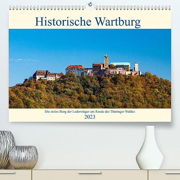 Historische Wartburg (Premium, hochwertiger DIN A2 Wandkalender 2023, Kunstdruck in Hochglanz), Roland Brack