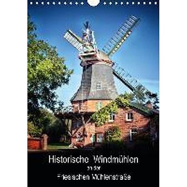 Historische Windmühlen an der Friesischen Mühlenstraße / Geburtstagsplaner (Wandkalender 2015 DIN A4 hoch), Peter Roder