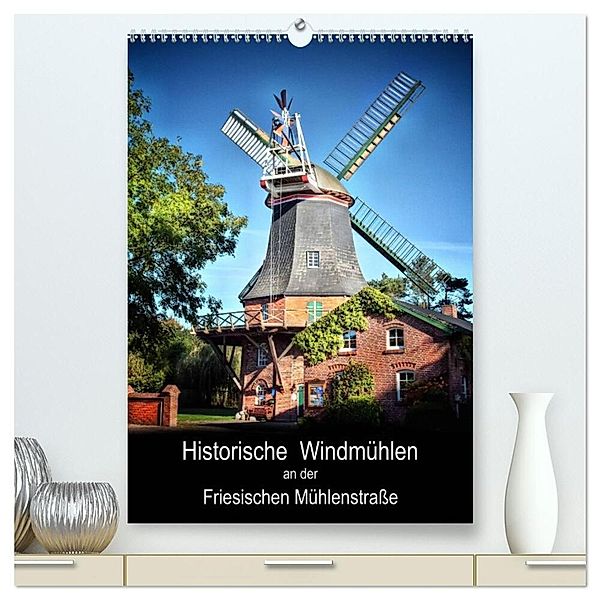 Historische Windmühlen an der Friesischen Mühlenstraße / Geburtstagsplaner (hochwertiger Premium Wandkalender 2024 DIN A2 hoch), Kunstdruck in Hochglanz, Peter Roder