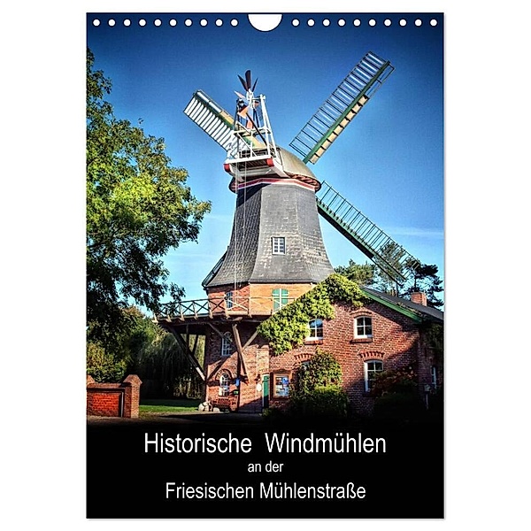 Historische Windmühlen an der Friesischen Mühlenstraße / Geburtstagsplaner (Wandkalender 2024 DIN A4 hoch), CALVENDO Monatskalender, Peter Roder