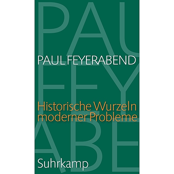 Historische Wurzeln moderner Probleme, Paul Feyerabend