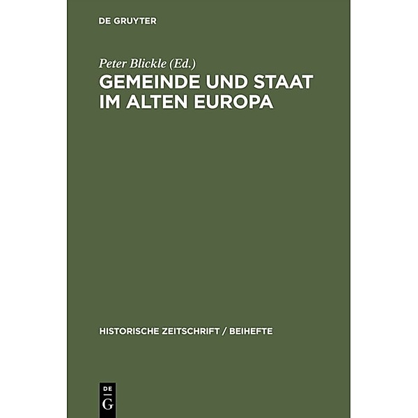 Historische Zeitschrift / Beihefte / N.F. 25 / Gemeinde und Staat im Alten Europa
