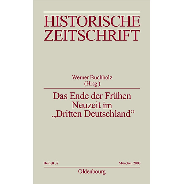 Historische Zeitschrift / Beihefte / N.F. 37 / Das Ende der Frühen Neuzeit im 'Dritten Deutschland'