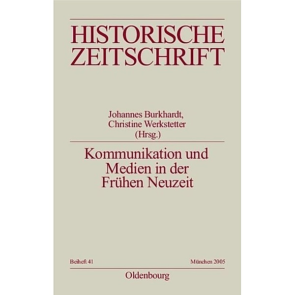 Historische Zeitschrift / Beihefte / N.F. 41 / Kommunikation und Medien in der Frühen Neuzeit