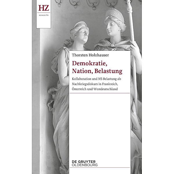 Historische Zeitschrift / Beihefte / N.F. 80 / Demokratie, Nation, Belastung, Thorsten Holzhauser