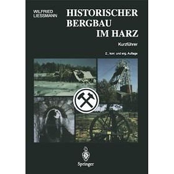 Historischer Bergbau im Harz, Wilfried Liessmann
