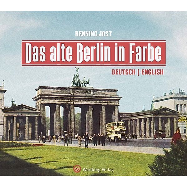 Historischer Bildband / Das alte Berlin in Farbe, Henning Jost