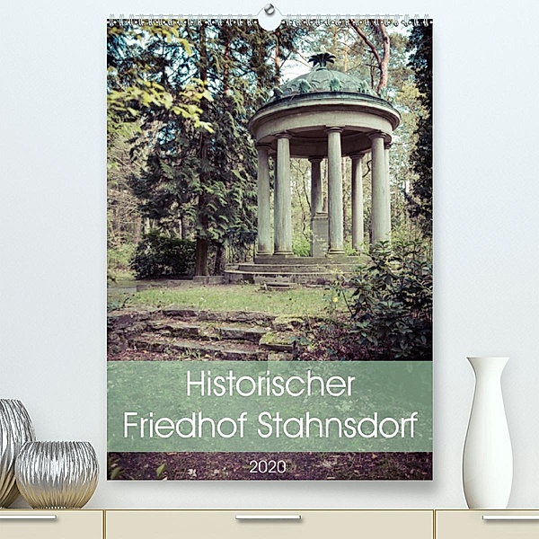 Historischer Friedhof Stahnsdorf (Premium-Kalender 2020 DIN A2 hoch), Marlen Rasche