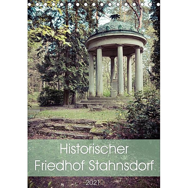 Historischer Friedhof Stahnsdorf (Tischkalender 2021 DIN A5 hoch), Marlen Rasche