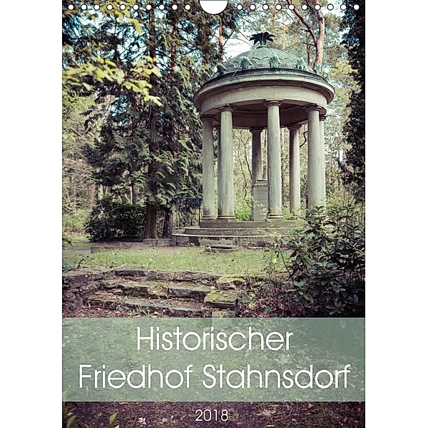 Historischer Friedhof Stahnsdorf (Wandkalender 2018 DIN A4 hoch), Marlen Rasche