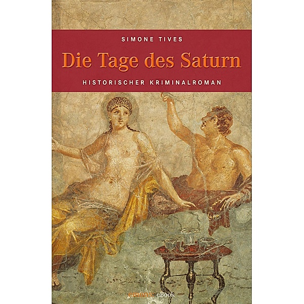 Historischer Kriminalroman: Die Tage des Saturn, Simone Tives