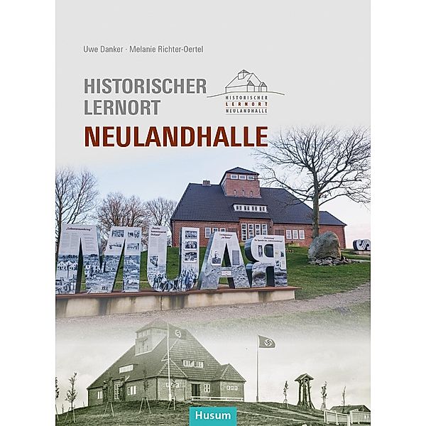 Historischer Lernort Neulandhalle, Uwe Danker, Melanie Richter-Oertel