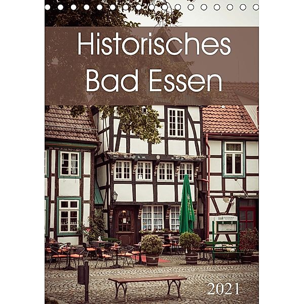 Historisches Bad Essen (Tischkalender 2021 DIN A5 hoch), Marlen Rasche