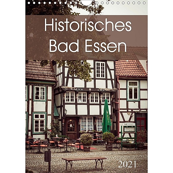 Historisches Bad Essen (Wandkalender 2021 DIN A4 hoch), Marlen Rasche