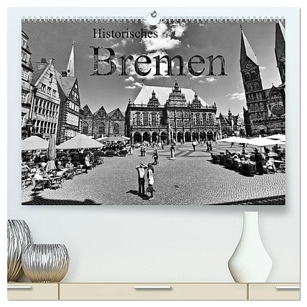 Historisches Bremen (hochwertiger Premium Wandkalender 2024 DIN A2 quer), Kunstdruck in Hochglanz, Paul Michalzik