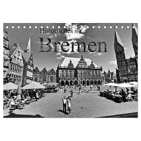 Historisches Bremen (Tischkalender 2024 DIN A5 quer), CALVENDO Monatskalender, Paul Michalzik