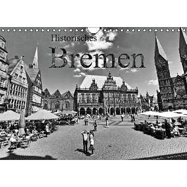 Historisches Bremen (Wandkalender 2016 DIN A4 quer), Paul Michalzik