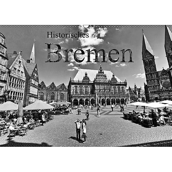 Historisches Bremen (Wandkalender 2017 DIN A2 quer), Paul Michalzik