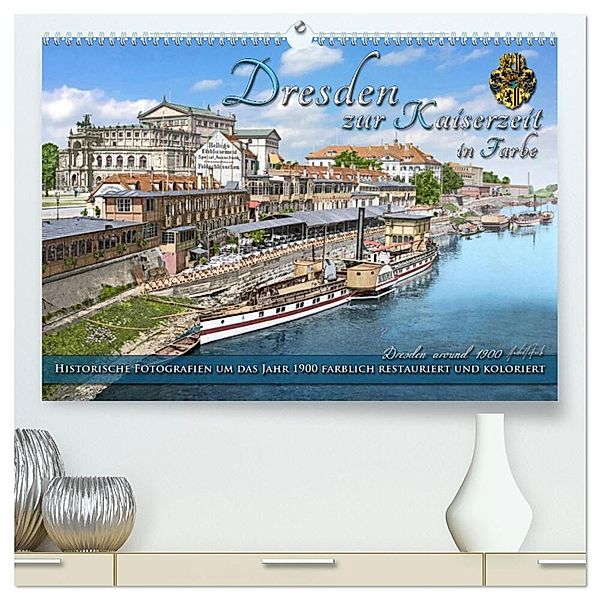 Historisches Dresden um 1900 neu restauriert und detailkoloriert (hochwertiger Premium Wandkalender 2025 DIN A2 quer), Kunstdruck in Hochglanz, Calvendo, André Tetsch