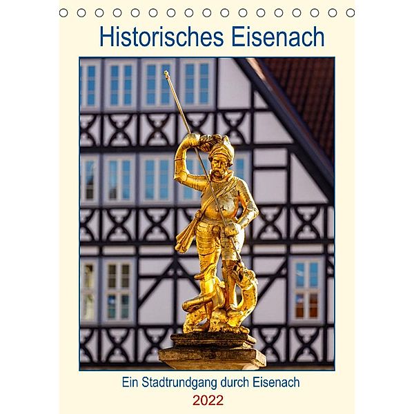 Historisches Eisenach (Tischkalender 2022 DIN A5 hoch), Roland Brack