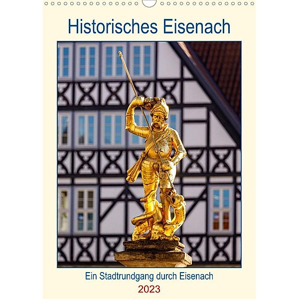 Historisches Eisenach (Wandkalender 2023 DIN A3 hoch), Roland Brack