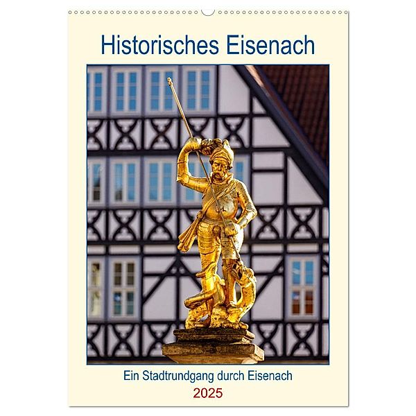 Historisches Eisenach (Wandkalender 2025 DIN A2 hoch), CALVENDO Monatskalender, Calvendo, Roland Brack
