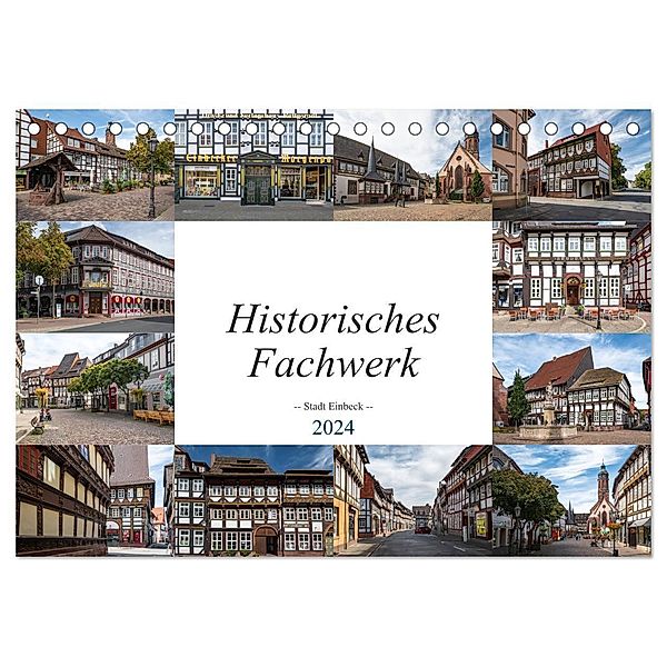 Historisches Fachwerk - Stadt Einbeck (Tischkalender 2024 DIN A5 quer), CALVENDO Monatskalender, Steffen Gierok