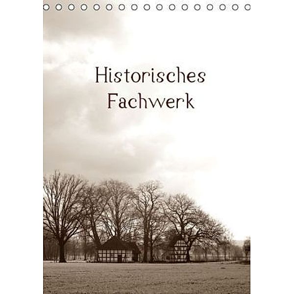 Historisches Fachwerk Terminkalender 2015 (Tischkalender 2015 DIN A5 hoch), Tanja Riedel