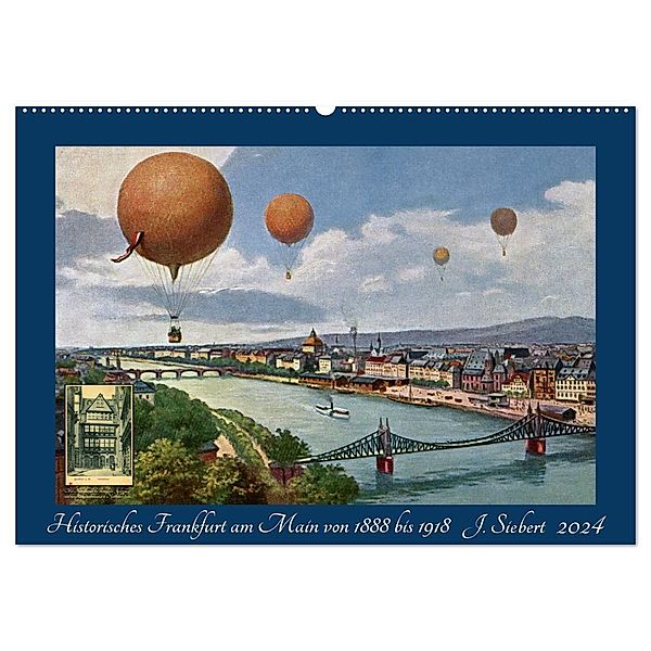 Historisches Frankfurt am Main von 1888 bis 1918 (Wandkalender 2024 DIN A2 quer), CALVENDO Monatskalender, Jens Siebert