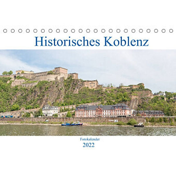 Historisches Koblenz (Tischkalender 2022 DIN A5 quer), pixs:sell@Adobe Stock