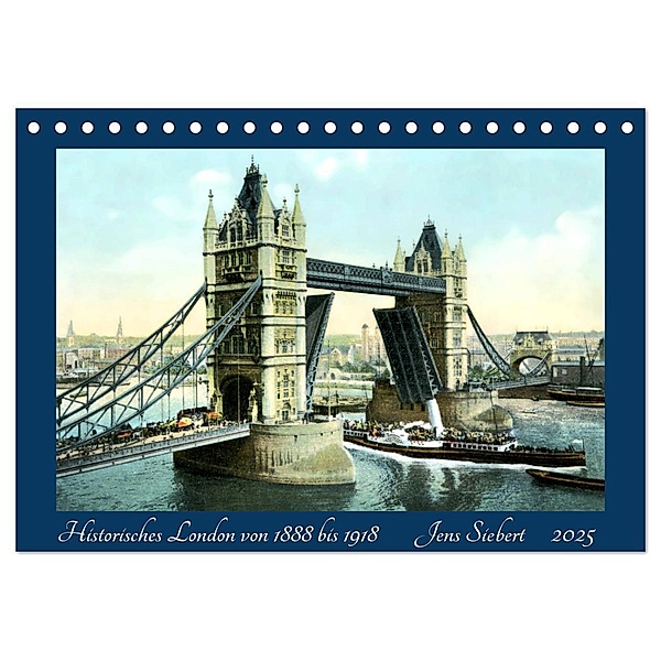Historisches London von 1888 bis 1918 (Tischkalender 2025 DIN A5 quer), CALVENDO Monatskalender, Calvendo, Jens Siebert