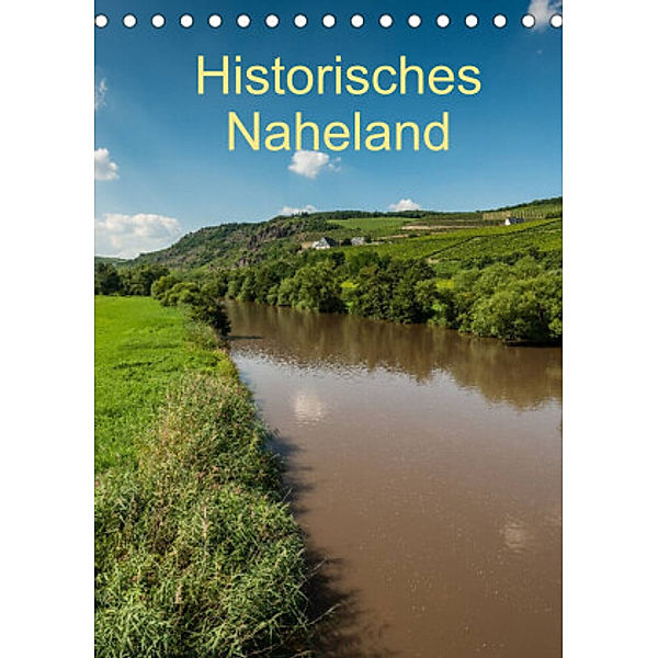 Historisches Naheland (Tischkalender 2022 DIN A5 hoch), Erhard Hess