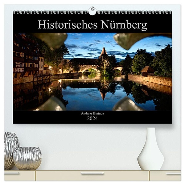 Historisches Nürnberg (hochwertiger Premium Wandkalender 2024 DIN A2 quer), Kunstdruck in Hochglanz, Andreas Bininda