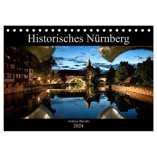 Historisches Nürnberg (Tischkalender 2024 DIN A5 quer), CALVENDO Monatskalender, Andreas Bininda