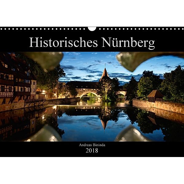 Historisches Nürnberg (Wandkalender 2018 DIN A3 quer), Andreas Bininda