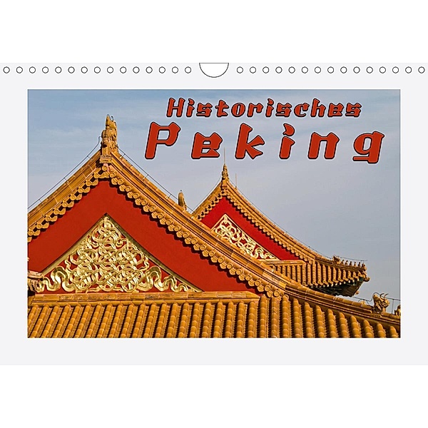 Historisches Peking (Wandkalender 2021 DIN A4 quer), reinhold möller