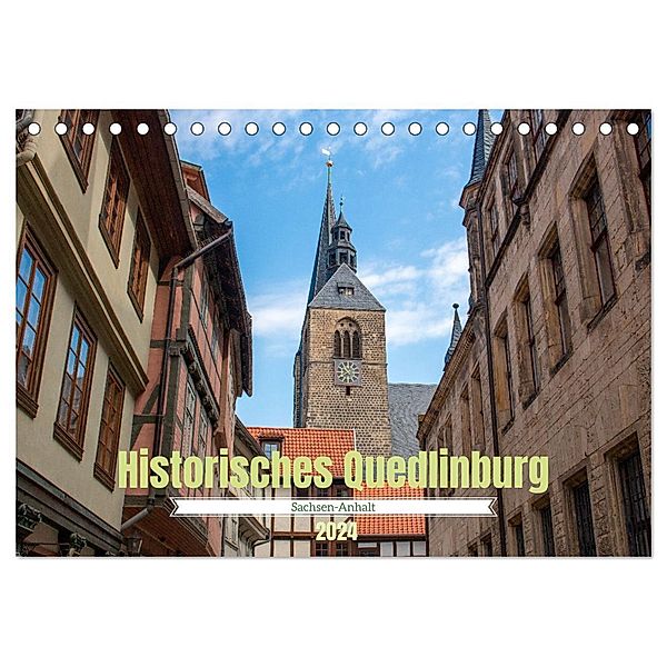 Historisches Quedlinburg - Sachsen-Anhalt (Tischkalender 2024 DIN A5 quer), CALVENDO Monatskalender, pixs:sell
