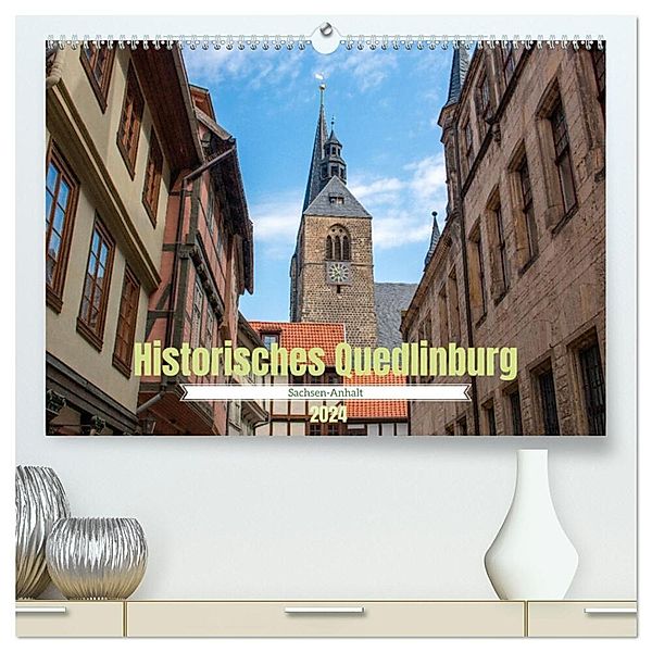 Historisches Quedlinburg - Sachsen-Anhalt (hochwertiger Premium Wandkalender 2024 DIN A2 quer), Kunstdruck in Hochglanz, pixs:sell