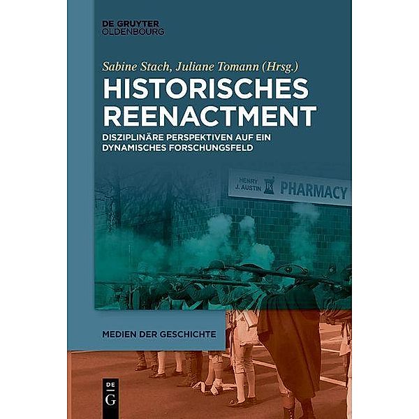 Historisches Reenactment / Medien der Geschichte Bd.4