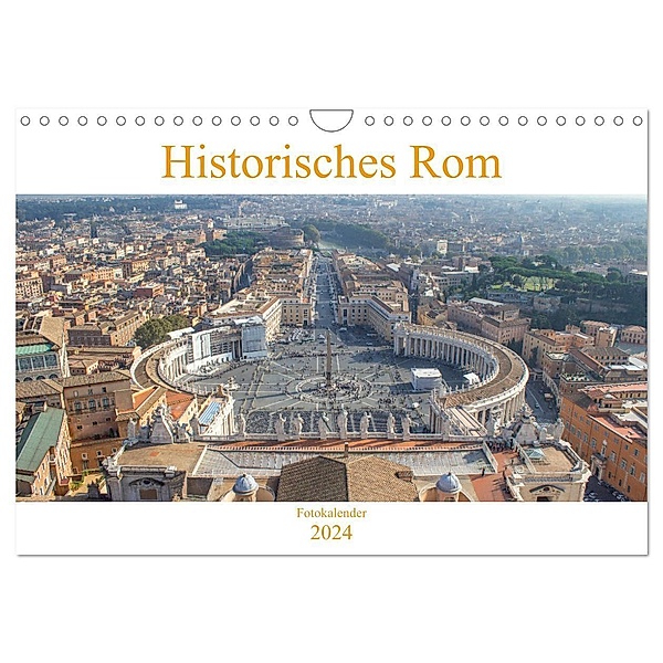 Historisches Rom (Wandkalender 2024 DIN A4 quer), CALVENDO Monatskalender, pixs:sell
