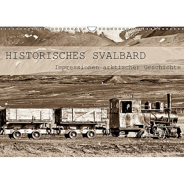 Historisches Svalbard (Wandkalender 2019 DIN A3 quer), Brigitte Schlögl