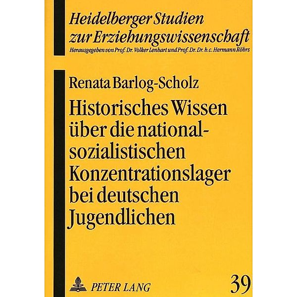 Historisches Wissen über die nationalsozialistischen Konzentrationslager bei deutschen Jugendlichen, Renata Barlog-Scholz