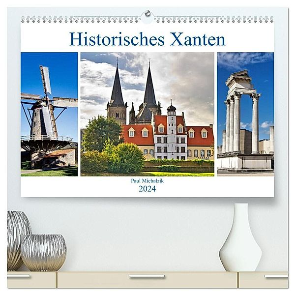 Historisches Xanten (hochwertiger Premium Wandkalender 2024 DIN A2 quer), Kunstdruck in Hochglanz, Paul Michalzik