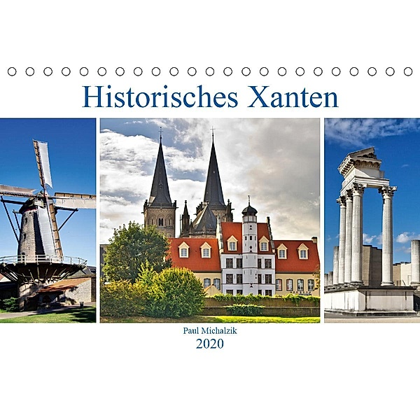 Historisches Xanten (Tischkalender 2020 DIN A5 quer), Paul Michalzik