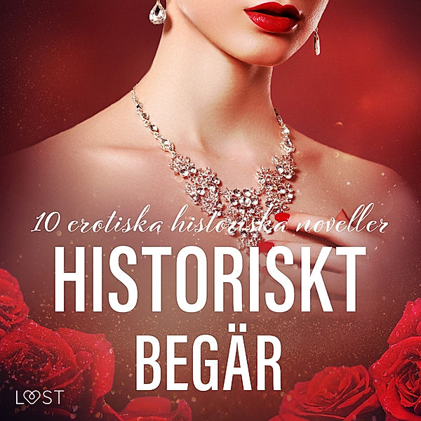 Historiskt begär: 10 erotiska historiska noveller, Lust Authors