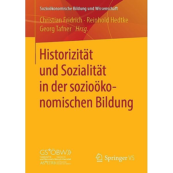 Historizität und Sozialität in der sozioökonomischen Bildung / Sozioökonomische Bildung und Wissenschaft