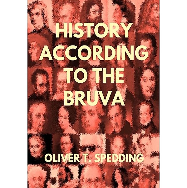 History According to the Bruva, Oliver T. Spedding